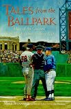 Tales from the Ballpark: More of the Greatest True Baseball Stories Ever Told (Shannon, Mike. Baseball Tales.)