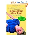 Rastlose Kinder, ratlose Eltern: Hilfen bei ADHS