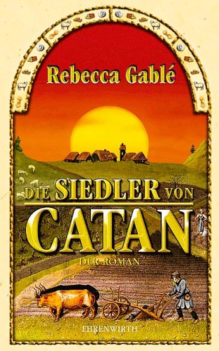 Die Siedler von Catan by Rebecca Gablé