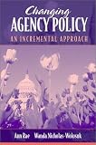 Changing Agency Policy: An Incremental Approach