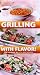 Grilling with Flavor!