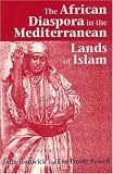 The African Diaspora in the Mediterranean Lands of Islam (Princeton Series on the Middle East)
