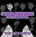 Super Awesome Ultra Cool - The Cat's Meow