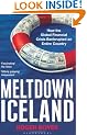 Meltdown Iceland: How the Global Financial Crisis Bankupted an Entire Country