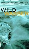 Wildwasser: Erzählung