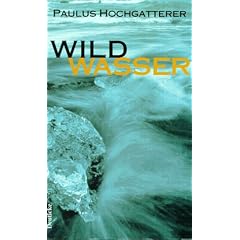 Wildwasser: Erz�hlung
