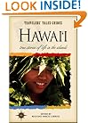 Hawai'i: True Stories of the Island Spirit (Travelers' Tales Guides)