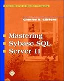 Mastering Sybase SQL Server 11 (McGraw-Hill Series on Client/Server Computing)