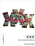 Produkt-Bild: XXX. Drei Jahrzehnte Hip- Hop.