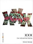 XXX. Drei Jahrzehnte Hip- Hop.