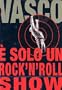 Vasco Rossi - E' Solo Un Rock'N' Roll Show (2 Dvd) - IMPORT