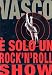 Vasco Rossi - E' Solo Un Rock'N' Roll Show (2 Dvd)