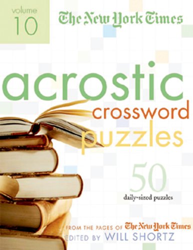 the new york times acrostic puzzles volume 10 50 engaging acrostics from the pages of the new york times