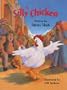 The Silly Chicken