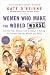 Women Who Make the World Worse: and How Their Radical Feminist Assault Is Ruining Our Schools, Families, Military, and Sports
