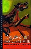 Dreams of the Centaur: A Novel