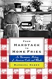  : From Hardtack to Home Fries: An Uncommon History of American Cooks and Meals