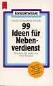 Neunundneunzig Ideen f&uuml;r Nebenverdienst.