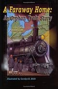 A Faraway Home: An Orphan Train Story