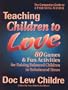 Teaching Children to Love: 80 Games & Fun Activities for Raising Balanced Children in Unbalanced Times