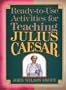 Ready-To-Use Activities for Teaching Julius Caesar (Shakespeare Teacher's Activities Library)