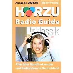 H�rZu Radio Guide 2004/05. Alles �ber Rundfunksender und Radioh�ren in Deutschland