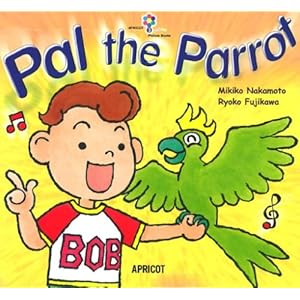 Pal the Parrot (�i���[�V�����E�����\���O�b�c�t) �A�v���R�b�gPicture Book�V���[�Y 3