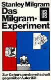 Das Milgram-Experiment: Zur Gehorsamsbereitschaft gegen�ber Autorit�t