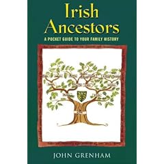 Irish Ancestors: A Pocket Guide to Your Family History