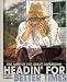 Search : Headin' for Better Times: The Arts of the Great Depression (People's History)