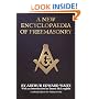 A New Encyclopaedia of Freemasonry (Ars Magna Latomorum) And of Cognate Instituted Mysteries: Their Rites, Literature and History (Combined Edition:  2 Volumes in 1