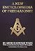 A New Encyclopaedia of Freemasonry 