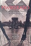 Maskerado : dancing around death in Nazi Hungary