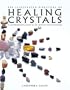 The Illustrated Directory of Healing Crystals: A Comprehensive Guide to 150 Crystals and Gemstones