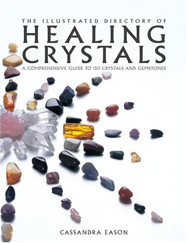The Illustrated Directory of Healing Crystals: A Comprehensive Guide to 150 Crystals and Gemstones under Reference in The Books Store