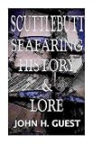 Scuttlebutt - Seafaring History & Lore
