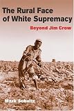 The Rural Face Of White Supremacy : Beyond Jim Crow