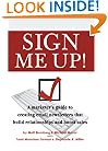 Sign Me Up!: A marketer's guide to creating email newsletters that build relationships and boost sales (Return Path Books)