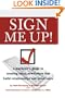 Sign Me Up!: A marketer's guide to creating email newsletters that build relationships and boost sales (Return Path Books)
