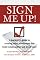 Sign Me Up!: A marketer's guide to creating email newsletters that build relationships and boost sales (Return Path Books)