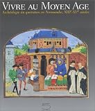 Vivre au Moyen �ge