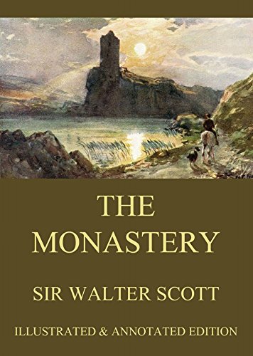 The Monastery: Extended Annotated & Illustrated Edition