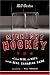 Midnight Hockey: All About Beer, the Boys, and the Real Canadian Game