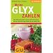 GLYX-Zahlen, Meine: �ber 900 Lebensmitteln mit Ihren N�hrwertangaben. Mit der Carb-100-Formel finden Sie Ihre eigene Di�t (Di�t & Gesundheit)