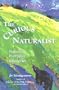 The Curious Naturalist: Nature's Everyday Mysteries