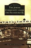 Jewish Community Under the Frankford El, The (PA) (Images of America)