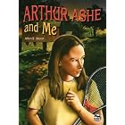Arthur Ashe and Me (Summit Books) by Allen B. Boyer