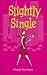 Slightly Single (Red Dress Ink (Numbered Paperback))