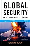 Global Security in the Twenty-first Century: The Quest for Power and the Search for Peace