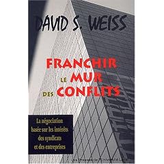 Franchir le mur des conflits. La n�gociation bas�e sur les int�r�ts des syndicats et des entreprises